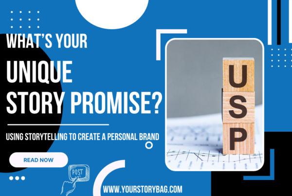Blog title - What’s your Unique Story Promise. Using Storytelling for Personal Branding