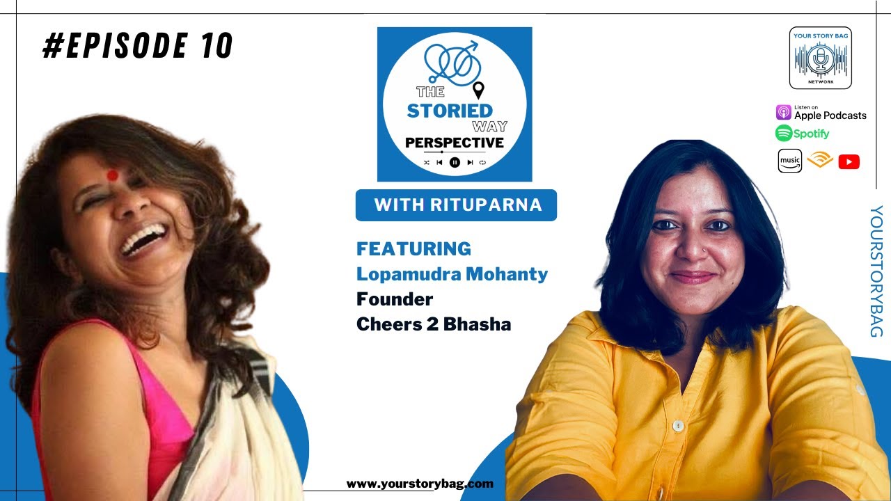 The Storied Way Perspective | Ep 10 | Lopamudra Mohanty, Founder – Cheers2Bhasha