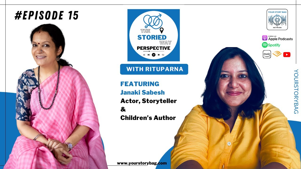 The Storied Way Perspective | Ep 15 | Featuring Janaki Sabesh, Actor, Storyteller, Children’s Author