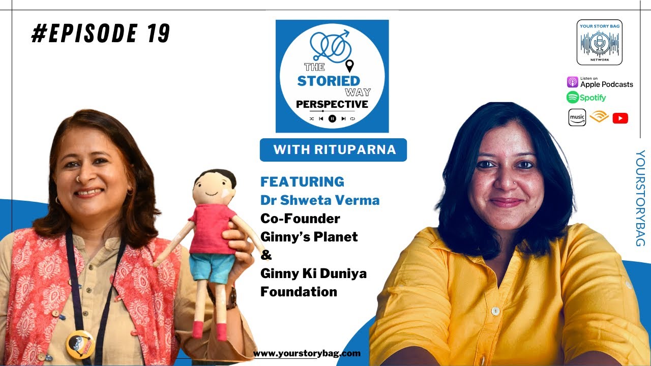 The Storied Way Perspective | Ep 19 Featuring Dr Shweta Verma, Co-Founder Ginny’s Planet